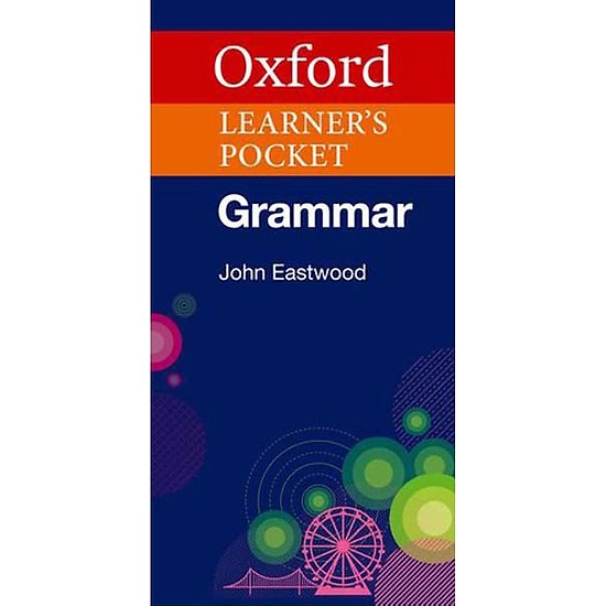 Oxford Learner's Pocket Grammar: Pocket-sized Grammar To Revise And Check Grammar Rules